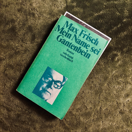 Das Buch Mein Name sei Gantenbein von Frisch