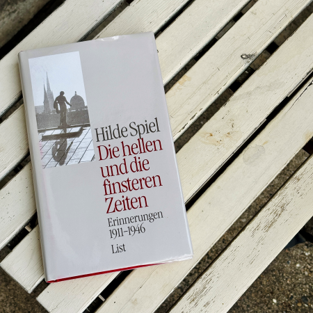 Hilde Spiel: Die hellen und die finsteren Zeiten